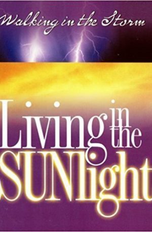 Walking in the Storm, Living in the Sunlight