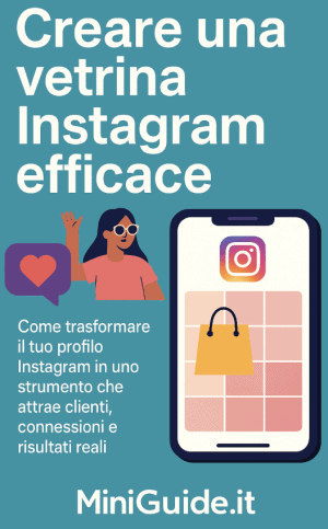 Creare una vetrina Instagram efficace: guida 2025 per attrarre clienti e crescere online