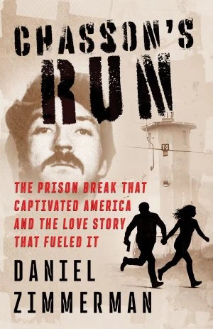 CHASSON'S RUN: The Prison Break That Captivated America And the Love Story That Fueled It True Crime Books Available CHASSON'S RUN: The Prison Break That Captivated America And the Love Story That Fueled It True Crime Books Available
