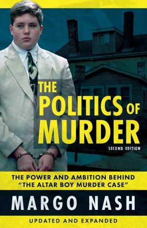 The Politics of Murder 2nd Edition: The Power And Ambition Behind 