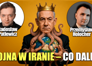 Do czego zmierza agresywny Izrael? P. Holocher i R. Patlewicz NA ŻYWO