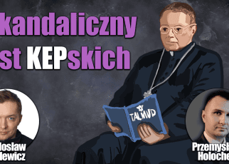 Rabin Ryś i list KEP o Żydach, czyli talmudyzacja Kościoła. P. Holocher i R. Patlewicz NA ŻYWO