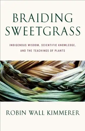 Braiding Sweetgrass Book Review: Learning to See Plants as Teachers, Not Things
