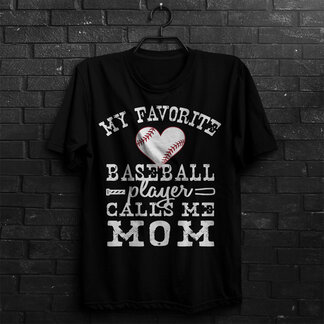 My Favorite Baseball Player Calls Me Mom Shirt, Funny Baseball Mom Tee, Sweatshirt & Hoodie Long Sleeve
