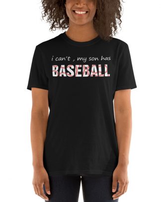i can't my son has baseball Short-Sleeve Unisex T-Shirt