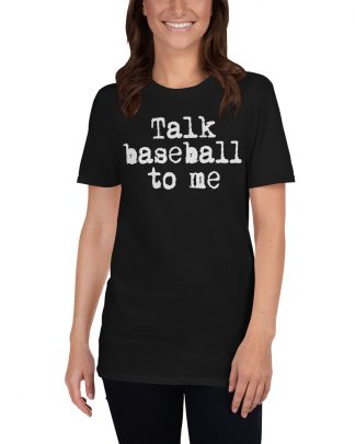 talk baseball to me Short-Sleeve Unisex T-Shirt