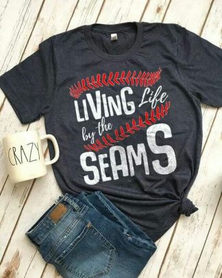 baseball living life by the seams shirt