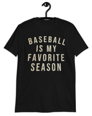 baseball is my favorite season Short-Sleeve Unisex T-Shirt
