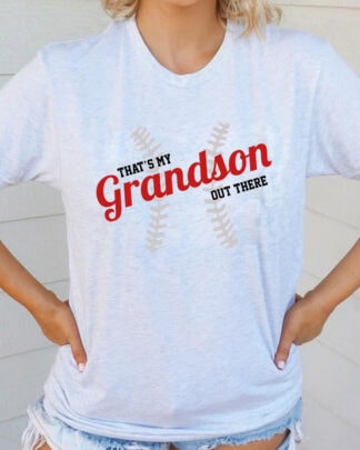 baseball that's my grandson out there unisex Gildan Short-Sleeve T-Shirt Long Sleeve T-Shirt Heavy Blend Hoodie Crewneck Sweatshirt