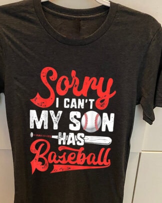 sorry i cant my son has baseball unisex Gildan Short-Sleeve T-Shirt