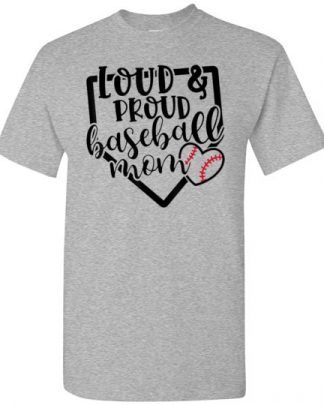 loud and proud baseball mom shirt
