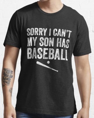 Sorry I can't my son has baseball shirt