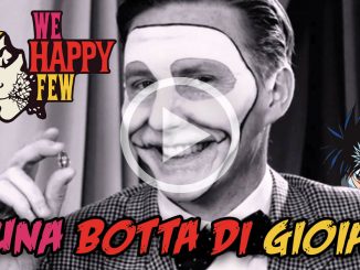 we happy few gameplay botta di gioia