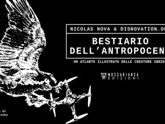 bestiario dell'antropocene moscabianca nicolas nova disnovation