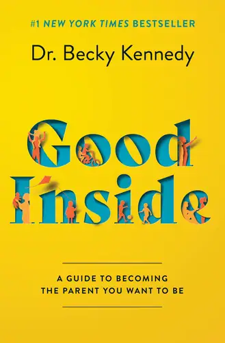 Good Inside Book Review: Rethinking Parenting and Connection