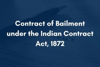 Contract of Bailment under the Indian Contract Act, 1872