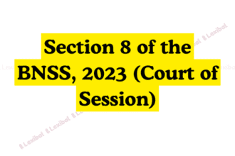 Section 8 of the BNSS, 2023 (Court of Session)