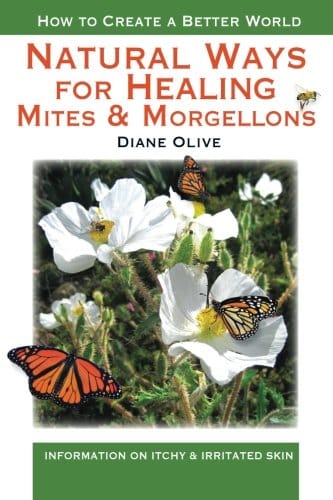 Natural Ways for Healing Mites and Morgellons: Information on Itchy & Irritated Skin