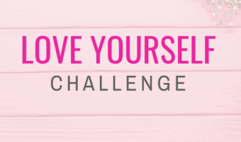 Love yourself challenge - This is an in depth 4 week challenge to help you learn to love yourself
