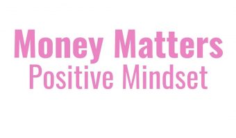 Money Matters - Create a positive mindset