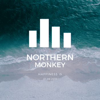 Happiness Is... Northern Monkey