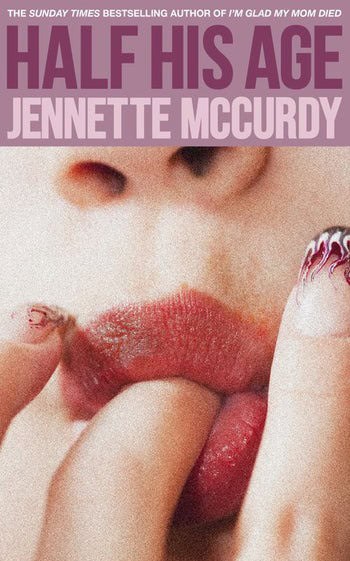 Close-up of a persons lips and mouth with fingers near their mouth, featuring detailed nail art. The top of the image has bold pink and purple text: HALF HIS AGE JENNETTE MCCURDY.