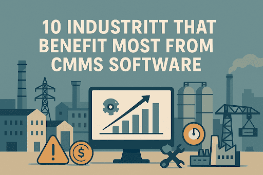  Blue industrial landscape graphic with factories, cranes, and storage tanks behind a monitor and icons, topped by the heading “10 Industries That Benefit Most From CMMS Software.”  