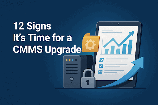  Illustration with the title “12 Signs It’s Time for a CMMS Upgrade” beside a tablet showing rising charts, a server, padlock, and upgrade icons.  