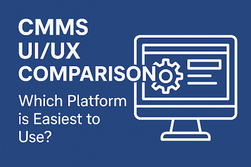 CMMS UI UX Comparison cover image showing computer interface and gear icon representing ease of use and user-friendly maintenance software platforms.