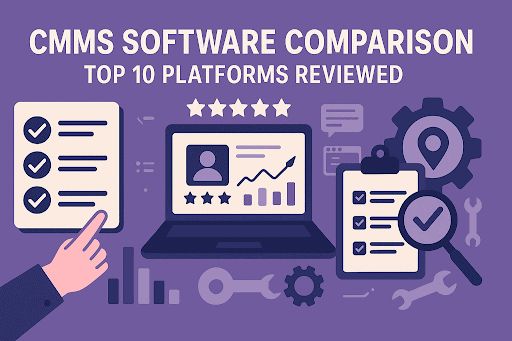  Illustration showing a digital workspace with a laptop, checklist, graphs, and gear icons symbolizing CMMS software comparison, with a purple and blue color scheme and the title “CMMS Software Comparison: Top 10 Platforms Reviewed.”
”  