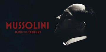 Mussolini: Son of the Century Review