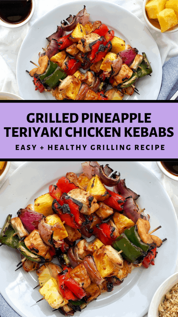 Grilled Pineapple Teriyaki Chicken Kebabs