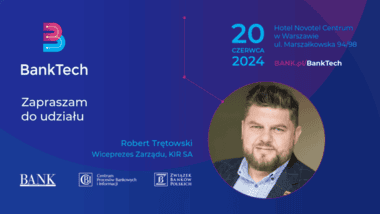 BankTech 2024, Robert Trętowski, wiceprezes Zarządu KIR.