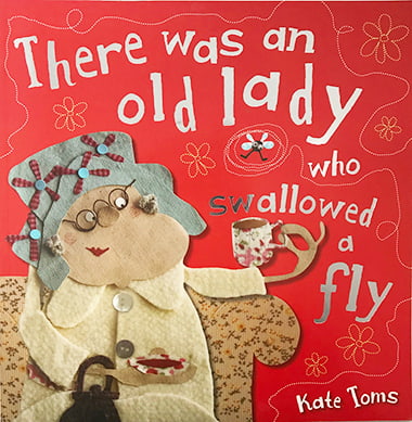 There Was an Old Lady who Swallowed a Fly