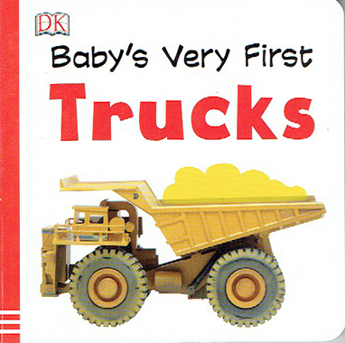 Baby's Very First Trucks