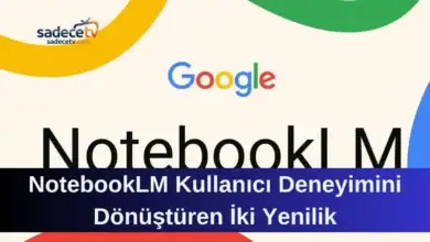 NotebookLM Kullanıcı Deneyimini Dönüştüren İki Yenilik
