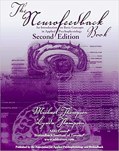 The Neurofeedback Book, An Introduction to Basic Concepts in Applied Psychophysiology - Michael Thompson & Lynda Thompson