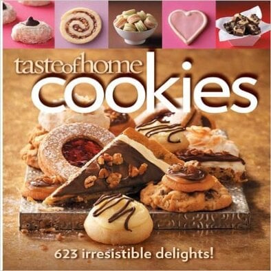 Taste of Home Cookies: 623 Irresistible Delights