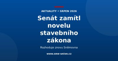 Banner aktuality Unie malých a středních podniků: Senát zamítl novelu stavebního zákona, rozhoduje znovu Sněmovna