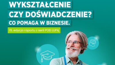 raport EFL „Wykształcenie czy doświadczenie? Co pomaga w biznesie. Pod lupą”