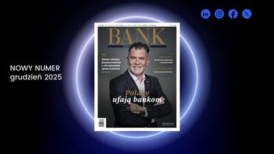 „Miesięcznik Finansowy BANK”: grudzień 2025. Dojrzały, odpowiedzialny sektor