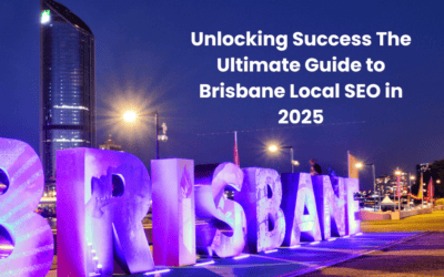 Unlocking Success The Ultimate Guide to Brisbane Local SEO in 2025