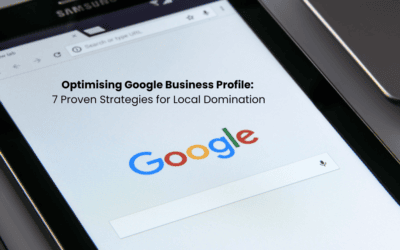 Optimising Google Business Profile: 7 Proven Strategies for Local Domination