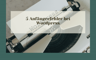 Die 5 häufigsten WordPress-Anfängerfehler und wie Du sie vermeidest
