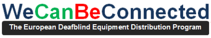 WE CAN BE CONNECTED The European Deafblind Equipment Distribution Program