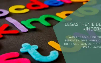 Bunte Buchstaben: Legasthenie bei Kindern, Was LRS und Dyslexie bedeuten, was wirklich hilft und was dein Kind stark macht