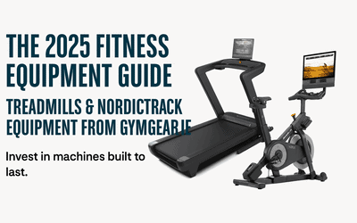 The 2025 Fitness Equipment Guide: Treadmills & NordicTrack Equipment from Gymgear.ie