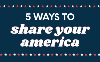 Five Ways to Share Your America (No Matter Where You Live!)