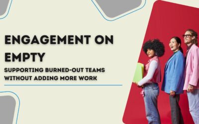 Engagement on Empty: Supporting Burned-Out Teams Without Adding More Work