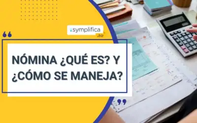 Nómina ¿Qué es? Y ¿Cómo se maneja?